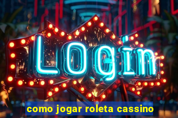 como jogar roleta cassino