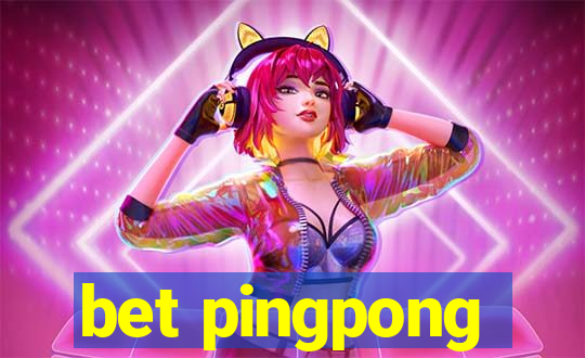bet pingpong