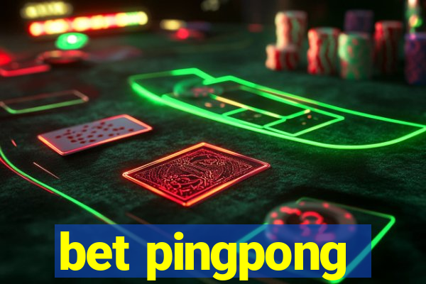 bet pingpong