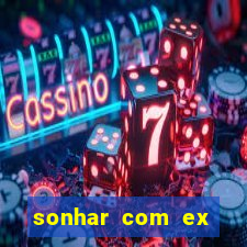 sonhar com ex namorado no jogo do bicho