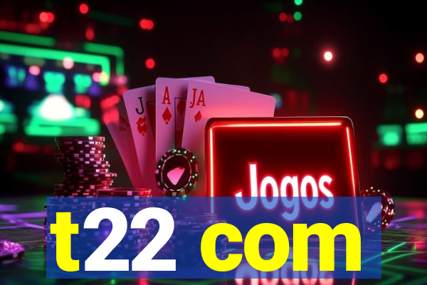 t22 com