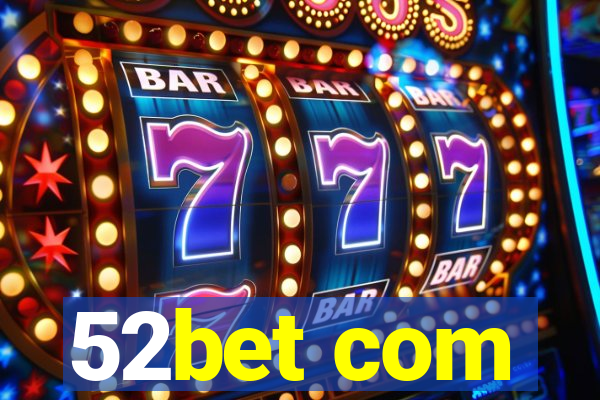52bet com
