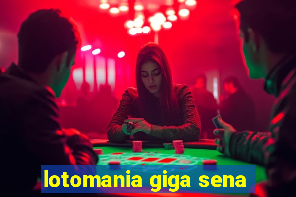 lotomania giga sena