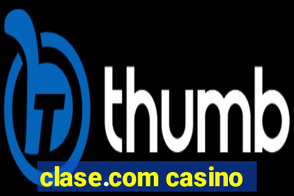 clase.com casino