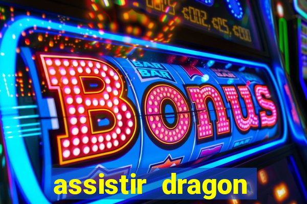 assistir dragon ball kai dublado
