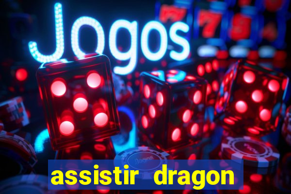 assistir dragon ball kai dublado