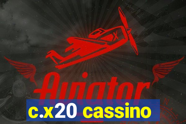 c.x20 cassino
