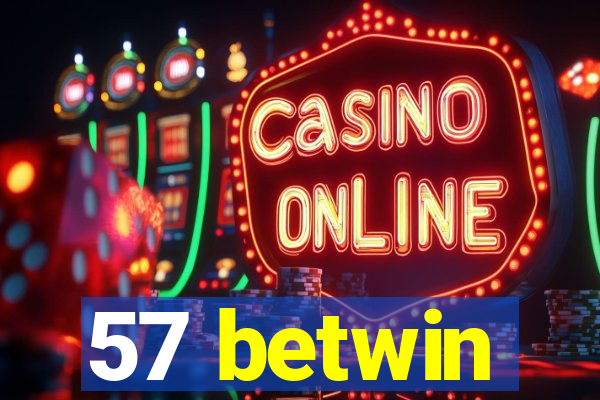 57 betwin