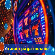 6r.com paga mesmo
