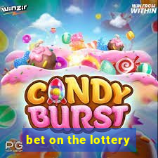 bet on the lottery