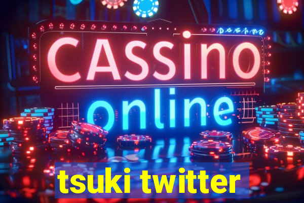 tsuki twitter