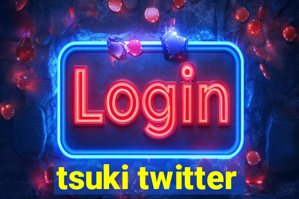 tsuki twitter