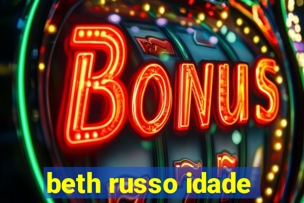beth russo idade