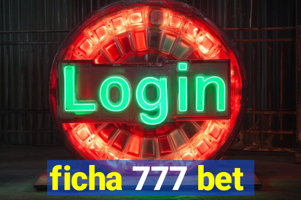 ficha 777 bet
