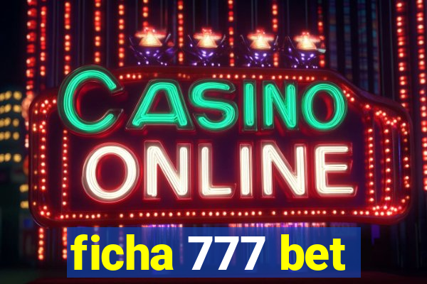 ficha 777 bet