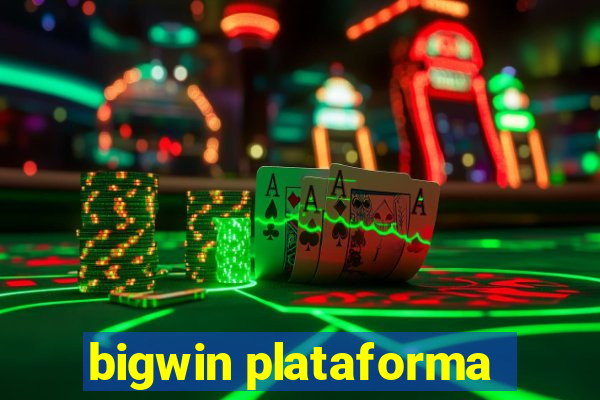 bigwin plataforma