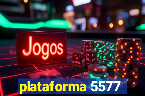 plataforma 5577