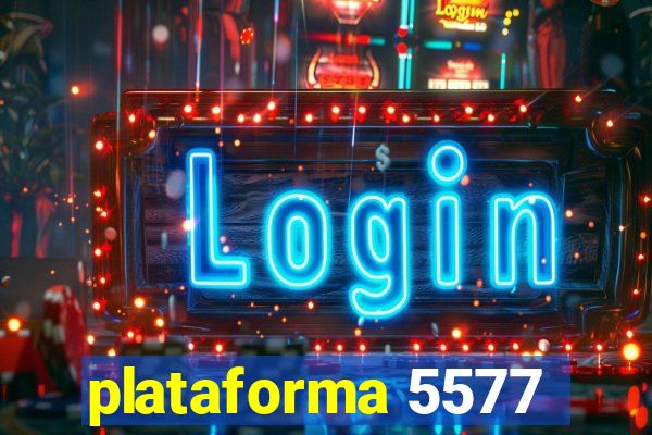 plataforma 5577