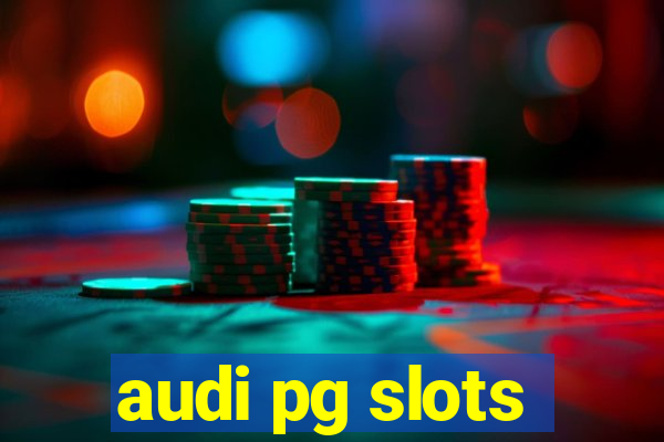 audi pg slots
