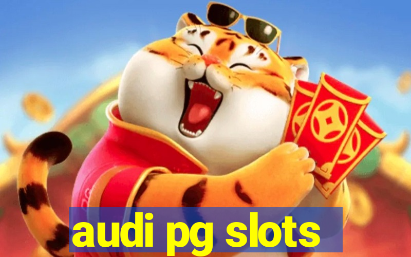audi pg slots