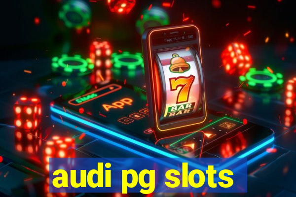 audi pg slots