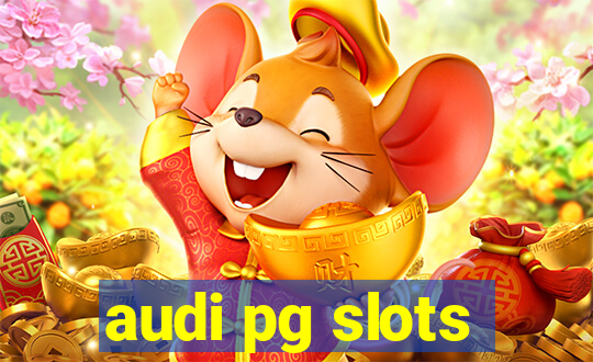 audi pg slots