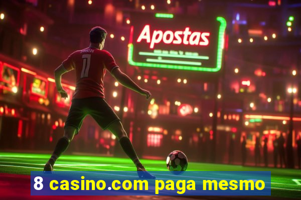 8 casino.com paga mesmo