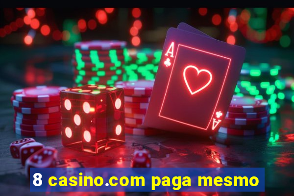 8 casino.com paga mesmo