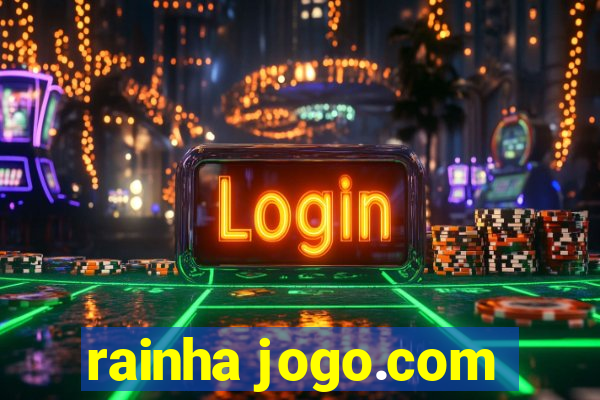 rainha jogo.com