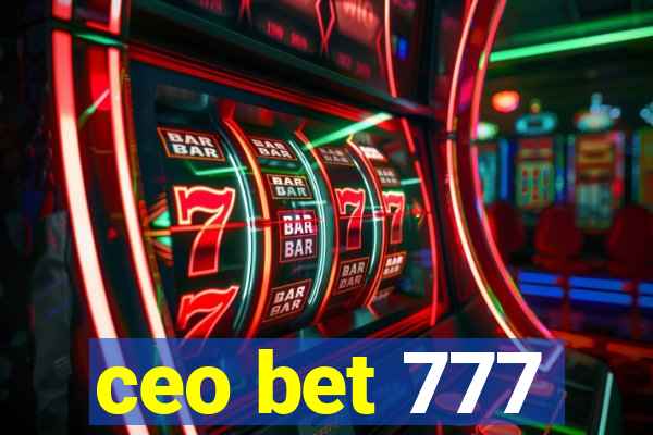 ceo bet 777