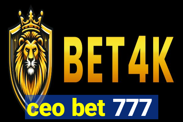 ceo bet 777