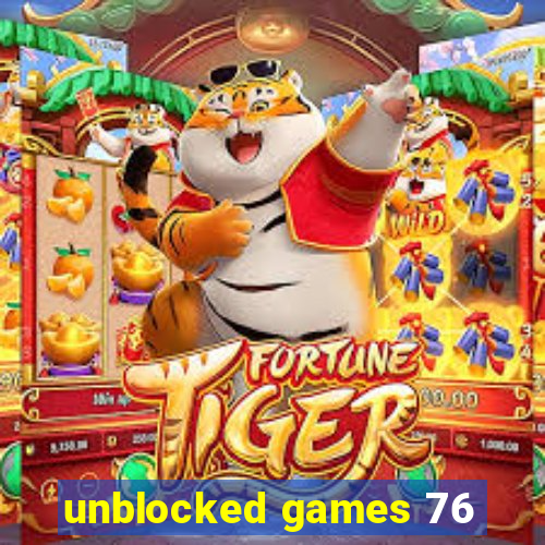 unblocked games 76