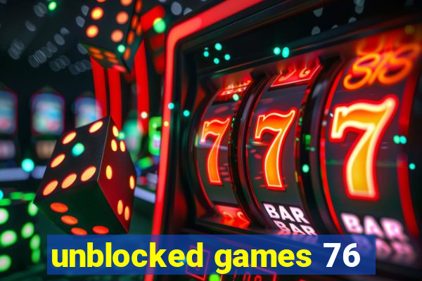 unblocked games 76
