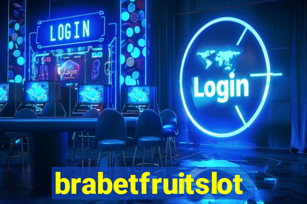 brabetfruitslot