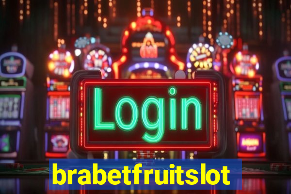 brabetfruitslot