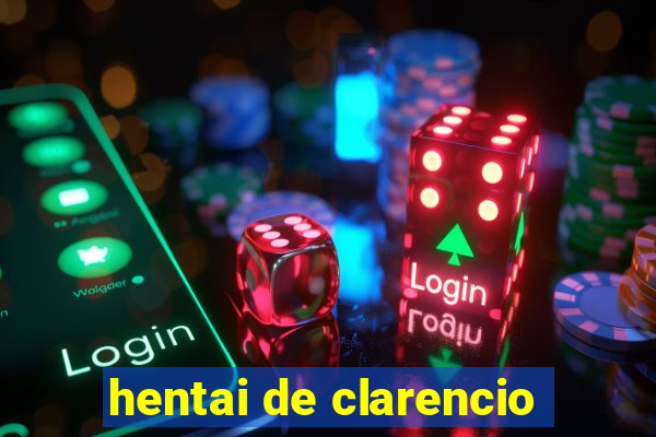 hentai de clarencio