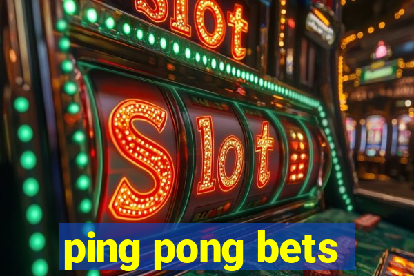 ping pong bets