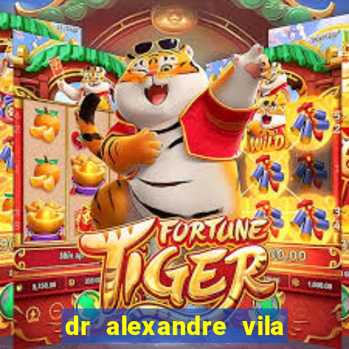 dr alexandre vila nova conselheiro lafaiete