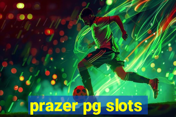 prazer pg slots