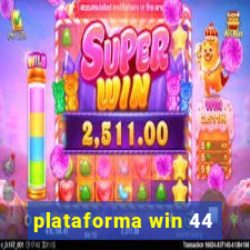 plataforma win 44