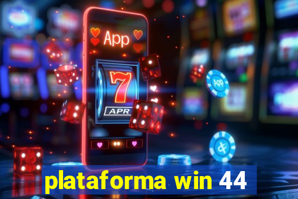 plataforma win 44
