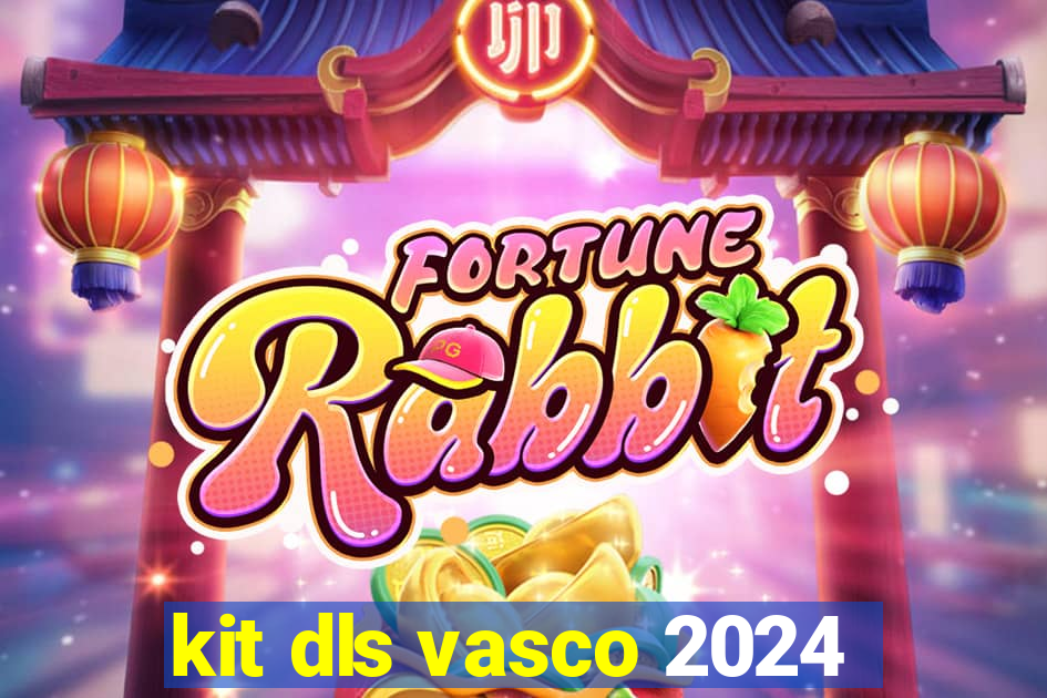 kit dls vasco 2024