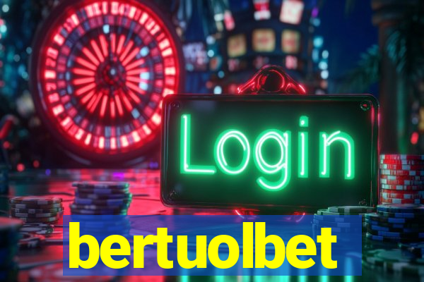 bertuolbet