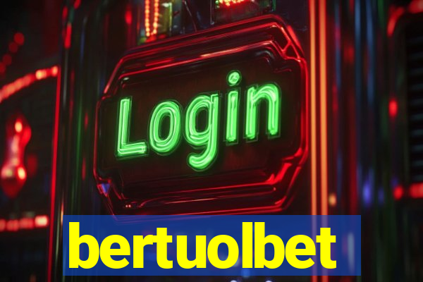 bertuolbet