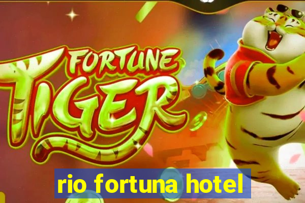 rio fortuna hotel