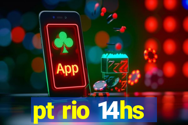 pt rio 14hs