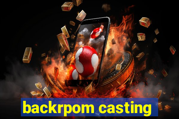 backrpom casting