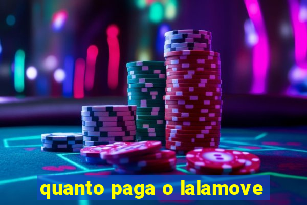 quanto paga o lalamove