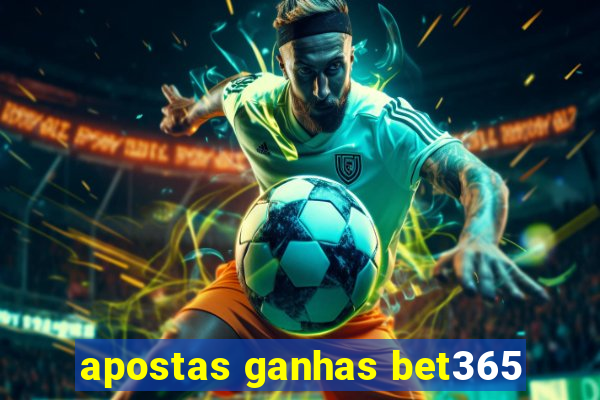 apostas ganhas bet365