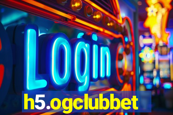 h5.ogclubbet